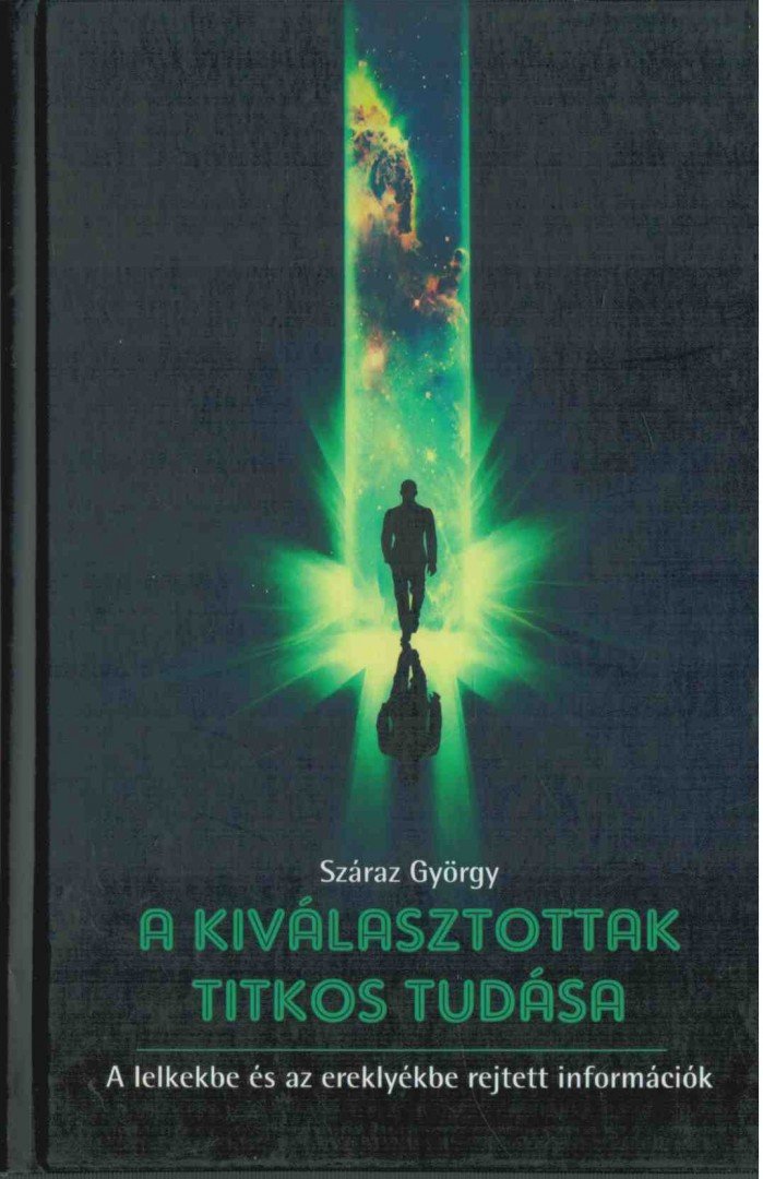 SZÁRAZ GYÖRGY - A kiválasztottak titkos tudása [antikvár]