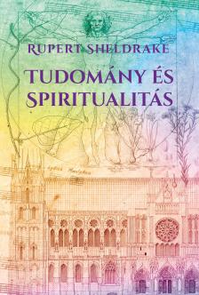 Rupert Sheldrake - Tudomány és spiritualitás