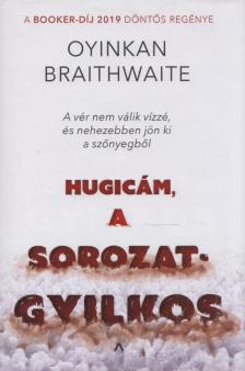 Oyinkan Braithwaite - Hugicám, a sorozatgyilkos [antikvár]