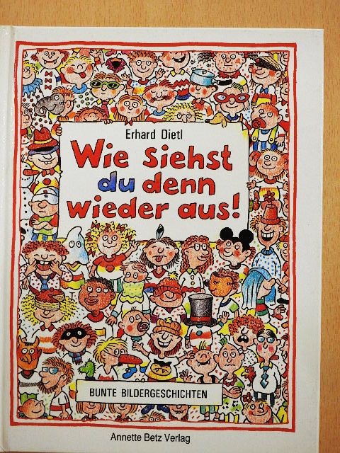 Erhard Dietl - Wie siehst du denn wieder aus! [antikvár]