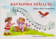Radvány Zsuzsa - Katalinka szállj el... [antikvár]