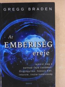 Gregg Braden - Az emberiség ereje [antikvár]
