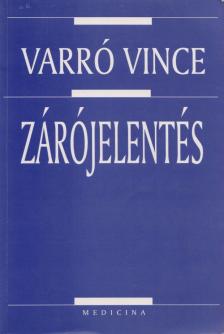 Varró Vince - Zárójelentés [antikvár]