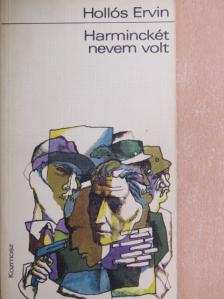 Hollós Ervin - Harminckét nevem volt [antikvár]