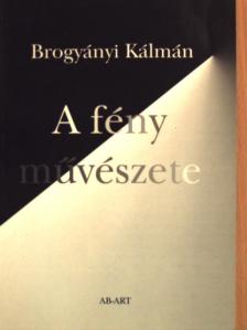 Brogyányi Kálmán - A fény művészete [antikvár]