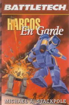 Michael A. Stackpole - Harcos: En Garde [antikvár]