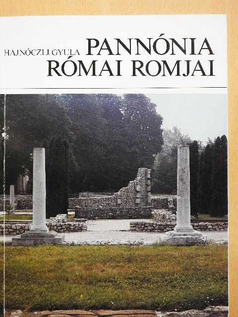 Hajnóczi J. Gyula - Pannónia római romjai [antikvár]
