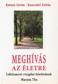 Katona István, Kunszabó Zoltán - Meghívás az életre [antikvár]