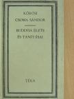 Kőrösi Csoma Sándor - Buddha élete és tanításai [antikvár]