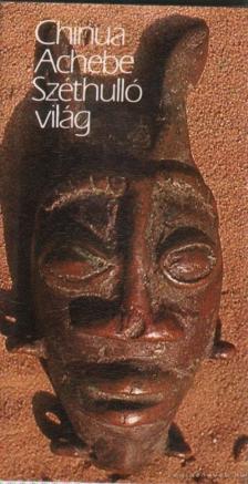 Achebe, Chinua - Széthulló világ [antikvár]