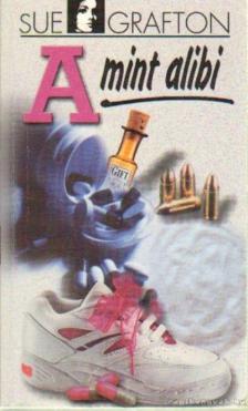 Sue Grafton - A mint alibi [antikvár]