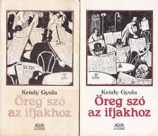 Krúdy Gyula - Öreg szó az ifjakhoz I.-II. [antikvár]