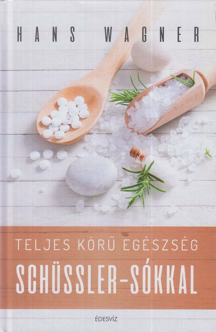 Hans Wagner - Teljes körű egészség Schüssler-sókkal [antikvár]