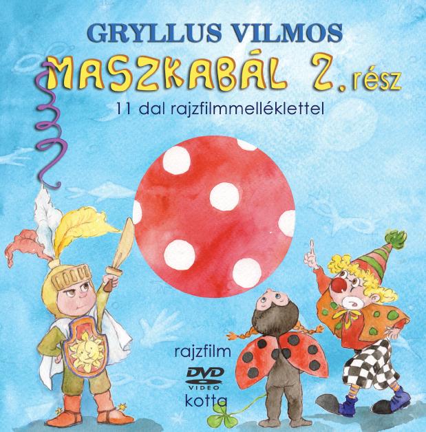 Gryllus Vilmos - Maszkabál 2. rész