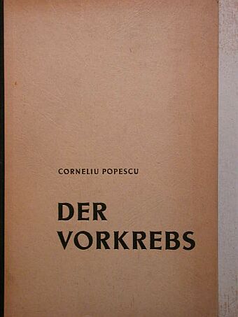 Dr. Corneliu Popescu - Der Vorkrebs [antikvár]