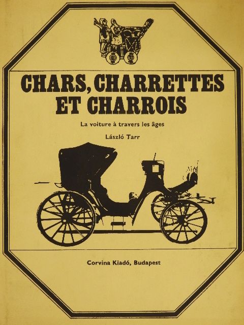 Tarr László - Chars, Charrettes et Charrois [antikvár]