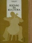 Andrássy Mária - Ifjúság és kultúra [antikvár]