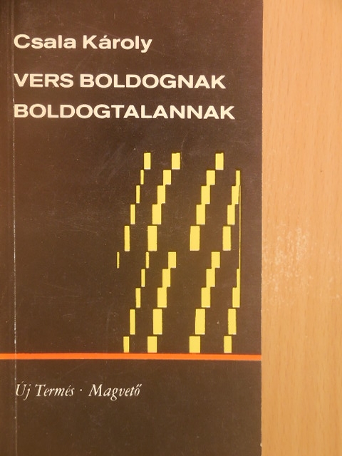 Csala Károly - Vers boldognak, boldogtalannak [antikvár]