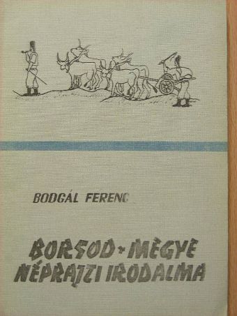 Bodgál Ferenc - Borsod-megye néprajzi irodalma II. [antikvár]