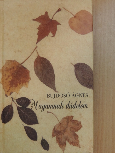 Bujdosó Ágnes - Magamnak dúdolom [antikvár]
