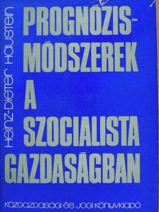 Heinz-Dieter Haustein - Prognózismódszerek a szocialista gazdaságban [antikvár]