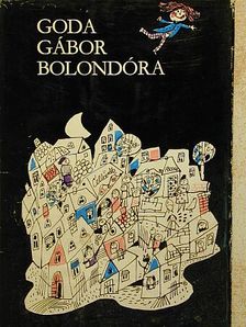 Goda Gábor - Bolondóra [antikvár]