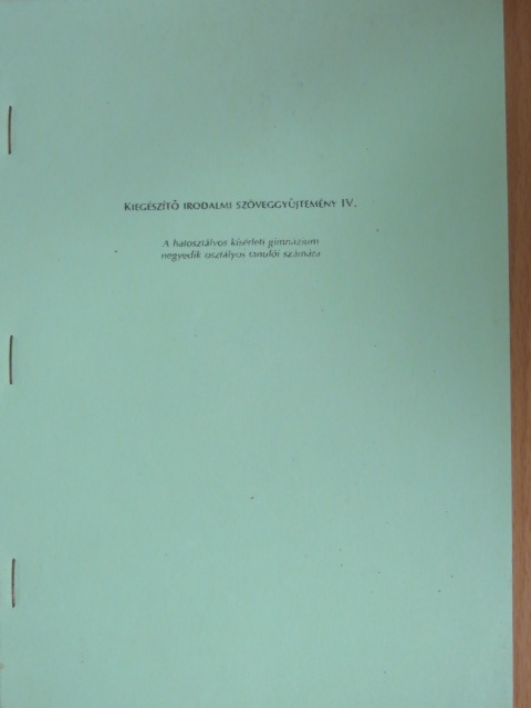 Kiegészítő irodalmi szöveggyűjtemény IV. [antikvár]