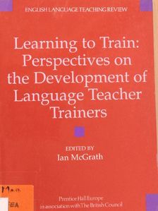 Learning to Train: Perspectives on the Development of Language Teacher Trainers [antikvár]