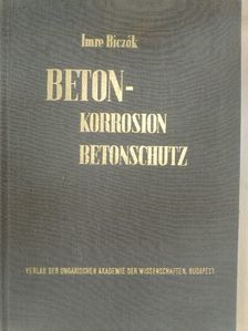 Biczók Imre - Betonkorrosion-Betonschutz [antikvár]