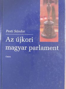 Pesti Sándor - Az újkori magyar parlament [antikvár]