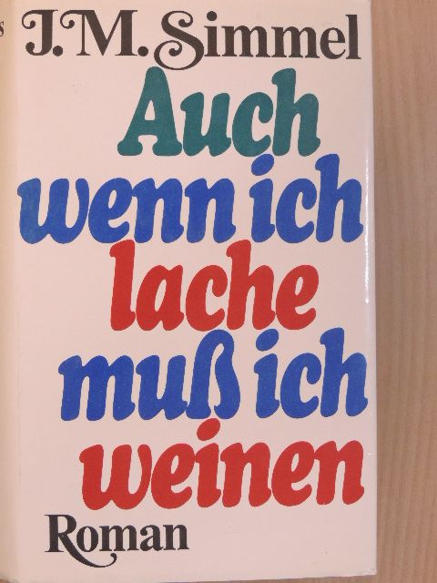 Johannes Mario Simmel - Auch wenn ich lache, muß ich weinen [antikvár]