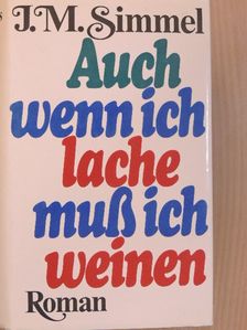 Johannes Mario Simmel - Auch wenn ich lache, muß ich weinen [antikvár]