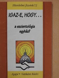 Benkő Antal S. J. - Igaz-e, hogy... a szcientológia egyház? [antikvár]