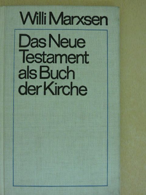 Willi Marxsen - Das Neue Testament als Buch der Kirche [antikvár]