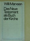 Willi Marxsen - Das Neue Testament als Buch der Kirche [antikvár]