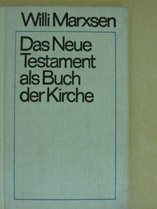 Willi Marxsen - Das Neue Testament als Buch der Kirche [antikvár]