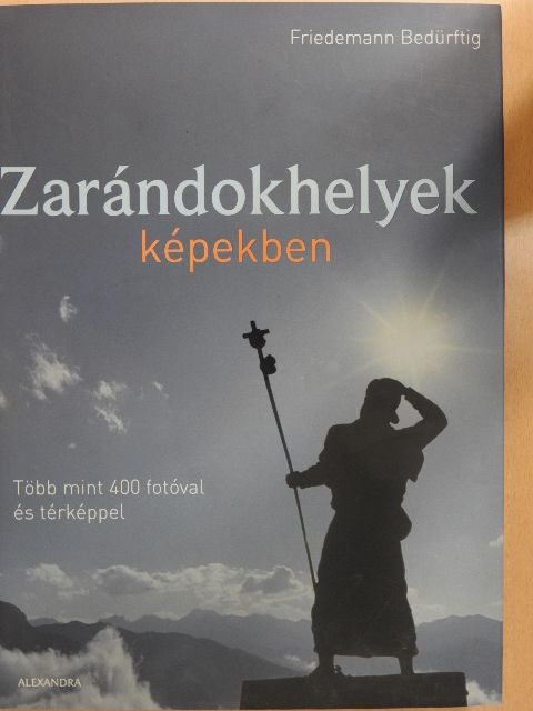 Friedemann Bedürftig - Zarándokhelyek képekben [antikvár]
