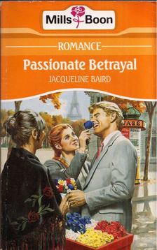 Jacqueline Baird - Passionate Betrayal [antikvár]