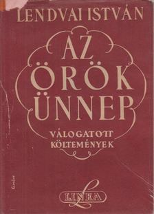 Lendvai István - Az örök ünnep [antikvár]