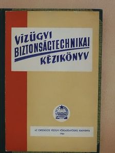 Vízügyi biztonságtechnikai kézikönyv [antikvár]