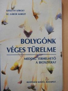 Sz. Gábor Margit - Bolygónk véges türelme [antikvár]