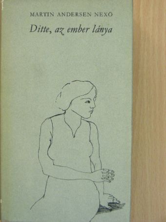 Martin Andersen Nexö - Ditte, az ember lánya [antikvár]