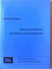 Haskó Katalin - Franciaország politikai intézményei [antikvár]
