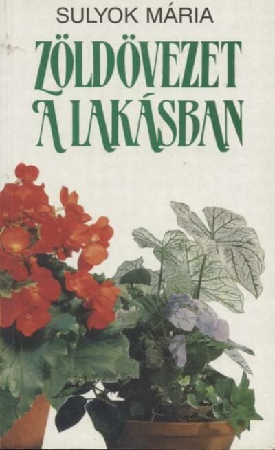 SULYOK MÁRIA - Zöldövezet a lakásban [antikvár]
