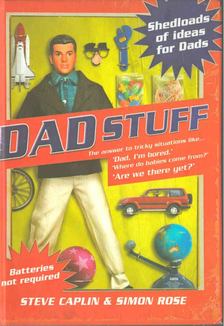 Steve Caplin, Simon Rose - Dad Stuff [antikvár]