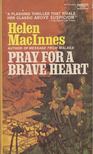 MacInnes, Helen - Pray for a Brave Heart [antikvár]