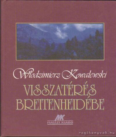 KOWALEWSKI, WLODZIMIERZ - Visszatérés Breitenheidébe [antikvár]