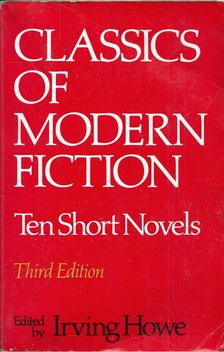 Irving Howe - Classics of Modern Fiction: Ten Short Novels [antikvár]