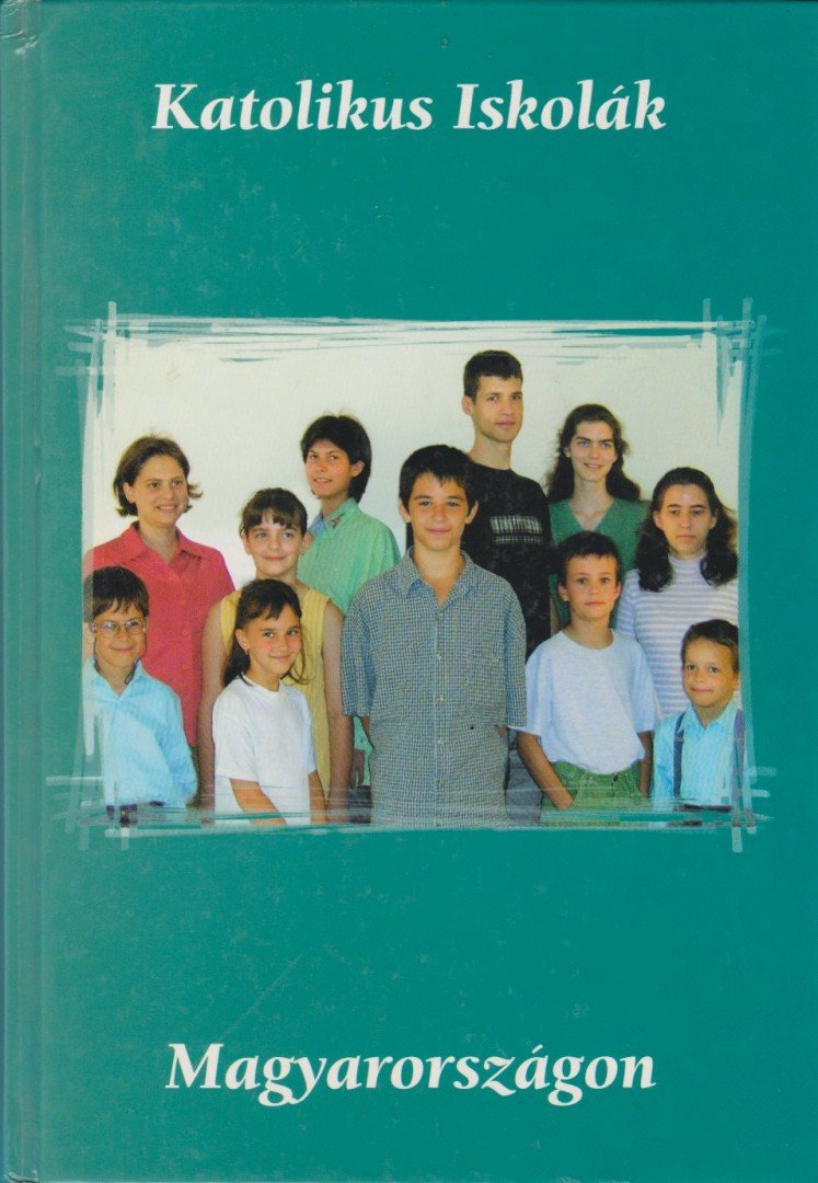 Katolikus iskolák Magyarországon [antikvár]