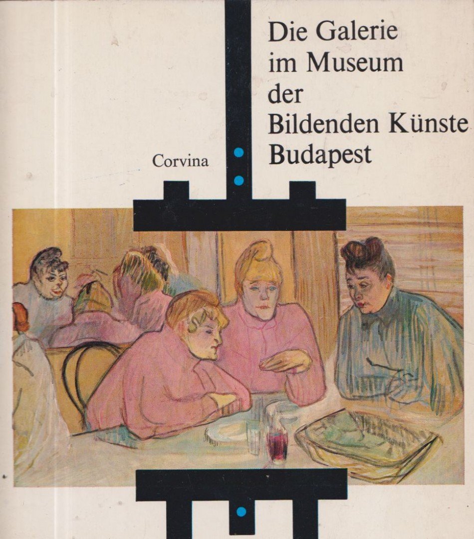 Die Galerie im Museum der Bildenden Künste Budapest [antikvár]